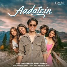 Aadatein - Deedar Kaur, Abdul Shaikh Aadatein - Deedar Kaur, Abdul Shaikh