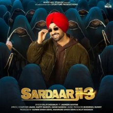 Sardaar Ji 3 Title Track Diljit Dosanjh Sardaar Ji 3 Title Track Diljit Dosanjh